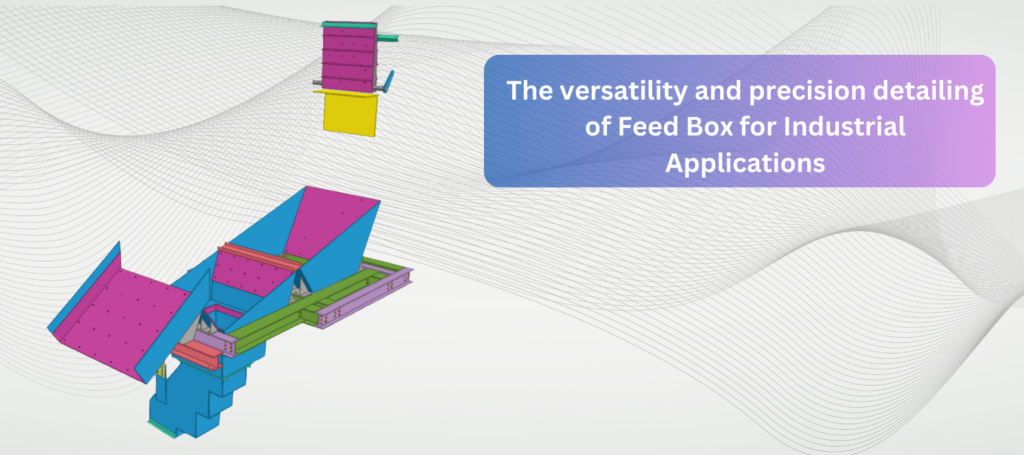 feed box steel detailing model used in industrial material handling system